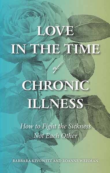 Love in the Time of Chronic Illness: How to Fight the Sickness, Not Each Other